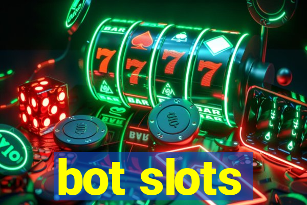 bot slots